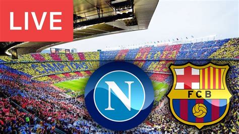 barcelona vs napoli live stream
